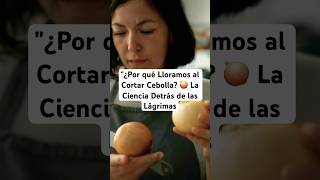 "¿Por qué Lloramos al Cortar Cebolla? 🧅 La Ciencia Detrás de las Lágrimas
