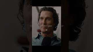 Some Matthew McConaughey wisdom