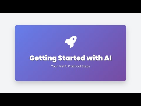 1.15: Getting Started with AI: Your First 5 Steps