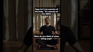 Yoga is exercise of the body AND mind!