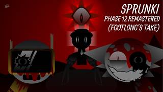 Sprunki Phase 12 Remastered (Footlong's Take) (FULL SHOWCASE)