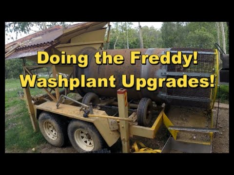 Doing the Freddy, upgrading the Gold washplant