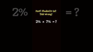 2% × 7% = ? Most Students Get This Wrong!🥰#maths #mathproblem #mathstricks