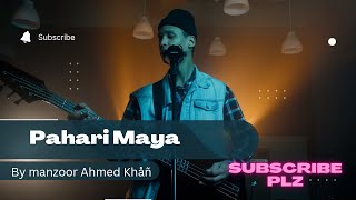 New Pahari Maya with manzoor Ahmed Khåñ.new Pahari song.2023.