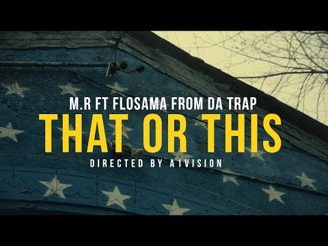 M.R - That Or This ft. Flosama From Da Trap (Official Video)