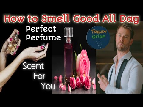 How To Choose A Perfume Scent That Suits You/Perfume Tips  - Trendy Orion