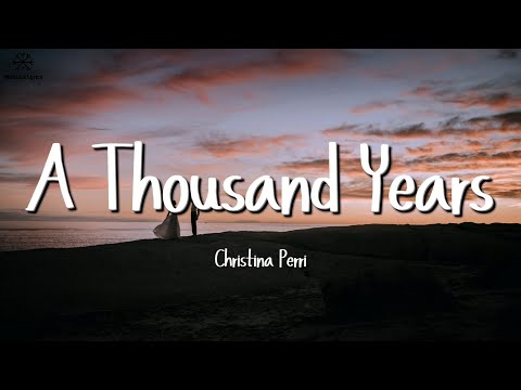 Christina Perri - A Thousand Years (Lyrics)