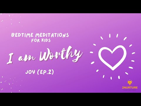 Bedtime & Sleep Meditation for Kids | I am Worthy (of Joy Ep. 2) | Bedtime Prayer & Affirmations