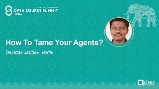How To Tame Your Agents? - Devidas Jadhav, Vertiv