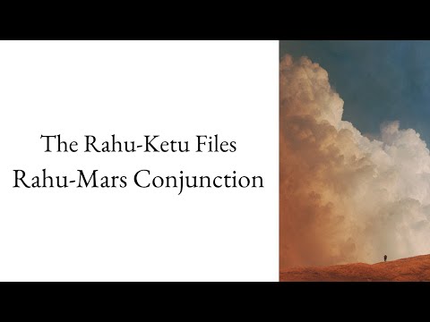 Rahu conjunct Mars: From Impulse to Conflict to Resolution | The Rahu–Ketu Files – Lecture 16