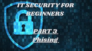 What is Phising? | IT Security For Beginners Part 3