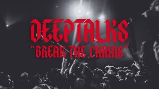 DEEPTALKS - Break The Chains (Lyric Video)