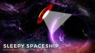Sleep Meditation for Kids | SLEEPY SPACESHIP | Bedtime Sleep Story for Children