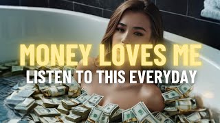 “MONEY LOVES ME” - powerful song & Affirmation for Abundance & Prosperity- listen to this everyday