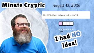Unedited Minute Cryptic August 13, 2026