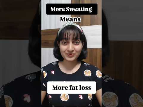 more sweat mean more fat loss