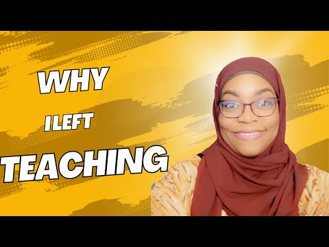 Why I Left Teaching!