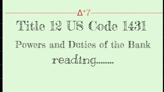 Title 12 US Code 1431 ........ powers and duty of bank........ part iv........ reading........