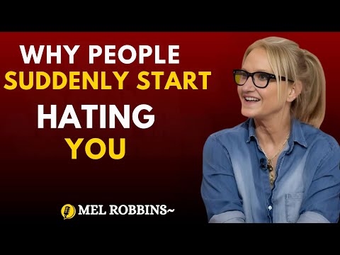 WHY PEOPLE SUDDENLY START HATING YOU – THE TRUTH NO ONE TELLS YOU | Mel Robbins