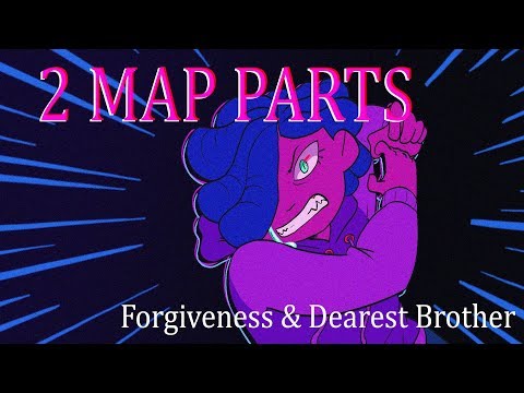 2 MAP PARTS | Forgiveness and Dearest Brother