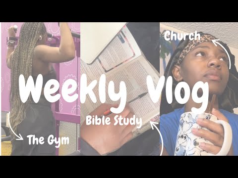 Vlog | The Gym, Bible Study, Work life and Church