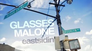 Glasses Malone - Eastsidin (Feat. Snoop Dogg & Nipsey Hussle)