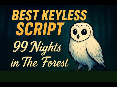 [BEST] KEYLESS 99 Nights In The Forest Script showcase mobile/pc