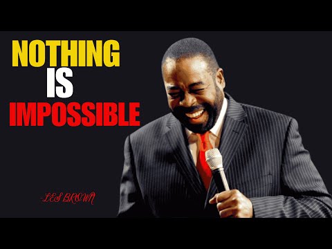 Manifest Your Greatness And Realize That Nothing is Impossible  | Les Brown