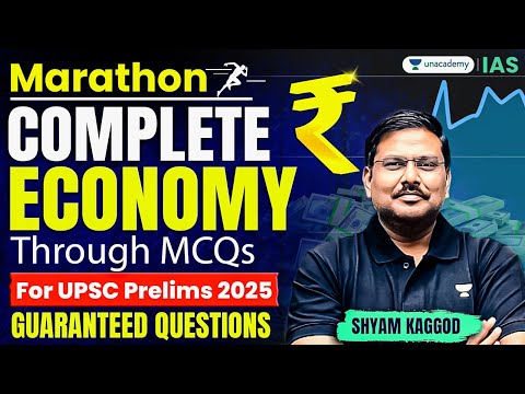 [Marathon] Complete Economy Through MCQs for UPSC Prelims 2025 | By Shyam Kaggod