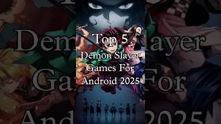 Top 5 Demon Slayer Games For Android 2025 | Best Games | High Graphics #shorts #shortsvideo #ytshort