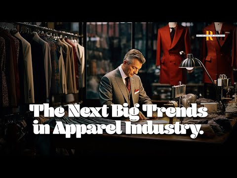The Next Big Trends in Apparel Industry