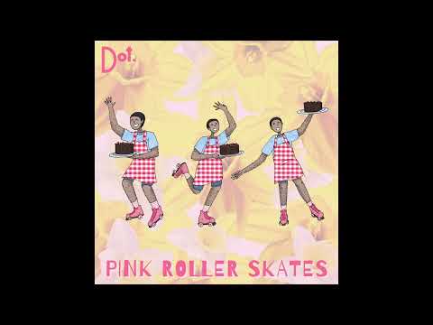 Pink Roller Skates - Dot. (Live Audio)