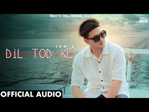 Dil Tod Ke (Official Audio) Jen | Hazeem | Latest Punjabi Songs 2025 | Valentines Week |