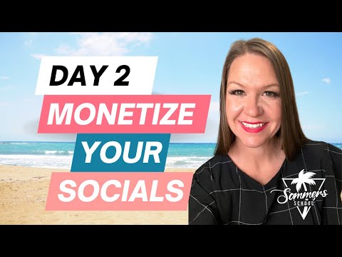 Day 2 - Monetize Your Social Bootcamp