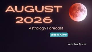 August 2026 Astrology: Leo Solar Eclipse + Pisces Lunar Eclipse Explained