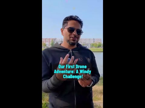 Our First Drone Adventure - A Windy Challenge!