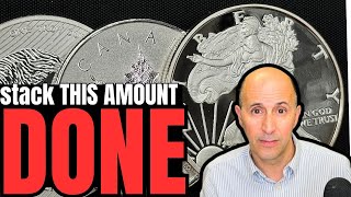 Silver - if you reach THIS AMOUNT, you’re done (100% proof)