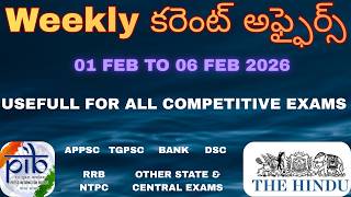 Weekly Current Affairs In Telugu | 01 Feb to 06 Feb 2026 | APPSC | TGPSC | For All Competitive Exams
