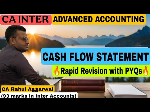 📒Cash Flow Statement| Rapid Revision| CA Inter Advanced Accounting| CA Rahul Aggarwal