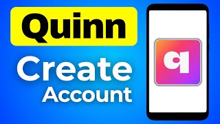 Quinn Create Account | How to Sign Up Quinn App Step By Step
