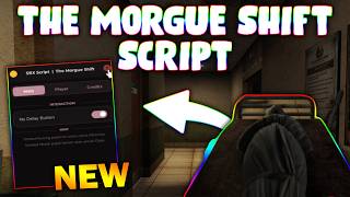 *NEW* The Morgue Shift Script (PASTEBIN 2026) ( NO DELEY BUTTON , SPEED )
