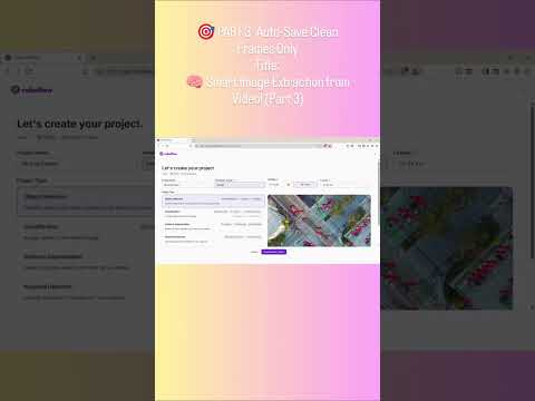 Smart Image Extraction from Video P- 3 Build clean#YOLODataset #Roboflow #PythonAI #computervision