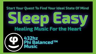 432Hz Heart Healing: Phi Balanced™ for Love, Peace & Your Ideal State of Mind