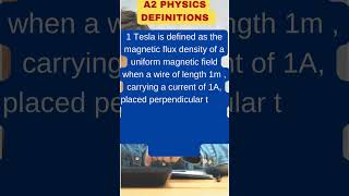 CAIE A2 Physics (9702)  Definitions - One Tesla