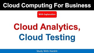 Cloud Analytics And Cloud Testing