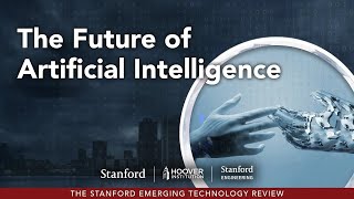 The Future of Artificial Intelligence | Stanford Emerging Technology Review (SETR)