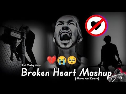 Broken heart song 💔😭 Sad song / Heart Touching Songs / mashup songs / lofi songs / Sad Lofi 🥺