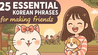25 MUST KNOW Daily use Korean Phrases for Making Friends 🇰🇷 | Speak Like a Local (Beginner Friendly)