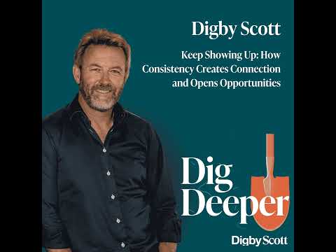 27. Keep Showing Up: How Consistency Creates Connection and Opens Opportunities