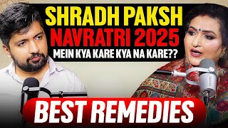 Best Remedies | What to do and what not to do in SHRADH PAKSH and NAVRATRI 2025?? | ft. Dr. Y Rakhi